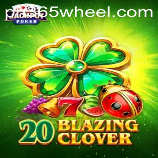 Unraveling the Excitement of 20BlazingClover and the Rise of Ph365